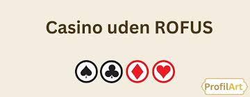 Casinospil Uden ROFUS Find De Bedste Muligheder