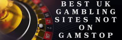 Exploring Casinos Not on Gamstop Your Guide to Endless Entertainment