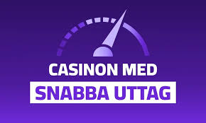 Snabb Uttag Casino - Den Snabbaste Vägen till Ditt Vinning