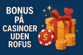 Oplev Casino Spil Gratis uden ROFUS Oplev Casino Spil Gratis uden ROFUS